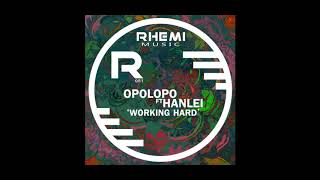 OUT NOW OPOLOPO amp Hanlei  Working Hard [upl. by Arev]