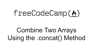 Combine Two Arrays Using the concat Method [upl. by Ezzo857]