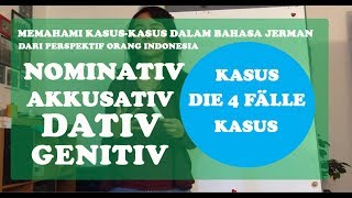 Nominativ Akkusativ Dativ Genitiv Memahami dari perspektif orang Indonesia [upl. by Desirea39]