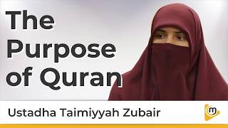 The Purpose of Quran  Taimiyyah Zubair [upl. by Louis]