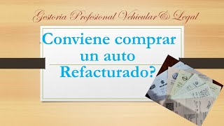 Conviene comprar REFACTURADOS como saber si la factura de mi auto es buena verificando refacturas [upl. by Llednar588]