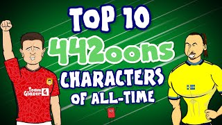 My Top 10 442oons Characters of AllTime [upl. by Burnley]