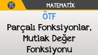 Özel Tanımlı Fonksiyonlar  Parçalı Fonksiyonlar Mutlak Değer Fonksiyonu [upl. by Assel]