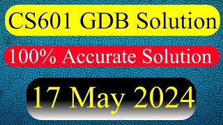 CS601 GDB Solution 2024  CS601 GDB  Full Explained [upl. by Harilda]