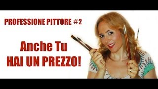 TU HAI UN PREZZO Professione pittore2  Arte per Te [upl. by Loleta582]