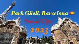 Park Guell Barcelona travel tips and guide 2023 [upl. by Alcine593]