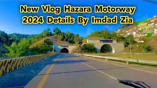 New Vlog Hazara Motorway 🛣️ 2024 details by imdad Zia Yousufzai [upl. by Aicatsana726]