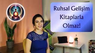 Ruhsallık Bir Yaşam Biçimidir Ruhsal Gelişim Kitaplarla Olmaz [upl. by Willing]