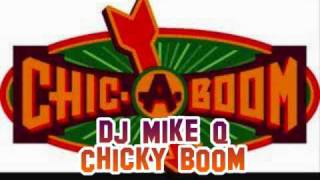 Chicky Boom Ha ByDJ MikeQ [upl. by Airolg614]