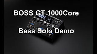 BOSS GT 1000Core Bass Solo Demo [upl. by Idnaj823]