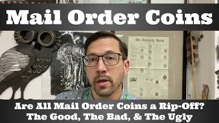 Mail Order Coins  Are All Mail Order Coins a RipOff The Good The Bad amp The Ugly [upl. by Issim796]