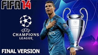 FIFA 14 UEFA CHAMPIONS LEAGUE MODFINAL VERSION [upl. by Humpage]