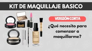 KIT DE MAQUILLAJE BASICO  ¿Qué necesito para comenzar a maquillarme Versión corta [upl. by Inig127]