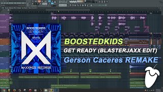 BOOSTEDKIDS  Get Ready Blasterjaxx Radio Edit FL Studio Remake  FLP [upl. by Einatirb]