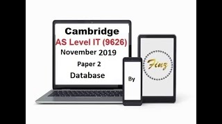 AS Level IT 9626 November 2019 Paper 2 Database [upl. by Ellerey865]