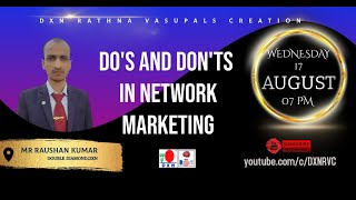 DOS and DONTS IN NETWORK MARKETING  MR RAUSHAN KUMAR  DD  DXN RVC [upl. by Nerahs]