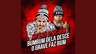 Bumbum Dela Desce O Grave Faz Bum [upl. by Ardnat73]