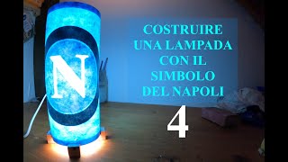 Costruire una lampada artigianale del Napoli  PARTE 4 di 5 [upl. by Aihsenod]