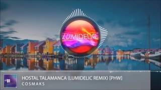 Cosmaks  Hostal Talamanca Lumidelic Remix PHW [upl. by Aeet]