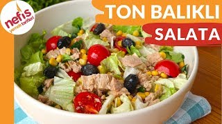 TON BALIKLI MUHTEŞEM SALATA TARİFİ  Nefis Yemek Tarifleri [upl. by Nnylarak]