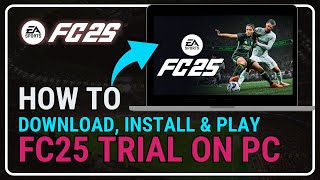 How to Download Install amp Play FC 25 Trial on PC  For Xbox Game Pass Users – StepbyStep Guide [upl. by Newmark420]