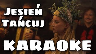 Jesień  Tańcuj  KARAOKE [upl. by Kristianson]