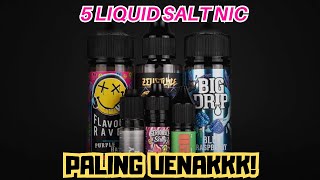 Wajib Nyobain‼️5 Daftar LIQUID SALTNIC Terbaik dan ENAK 2023‼️ [upl. by Lladnar]