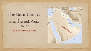 Near East and SW Asia Part 3A Arabia [upl. by Arleen]