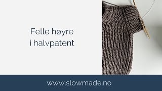 Felle høyre i halvpatent [upl. by Eicyac]