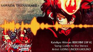 「Katekyo Hitman REBORN」 OP 8  HQ FULL ⊗ Listen to the Stereo by GOING UNDER GROUND [upl. by Carlie]