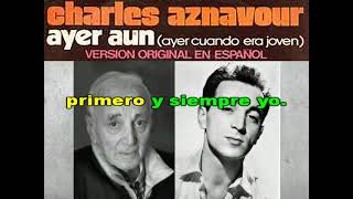 Karaoke Charles Aznavour Ayer aún Hier encore 1964 Karaoke Original [upl. by Nitsua633]