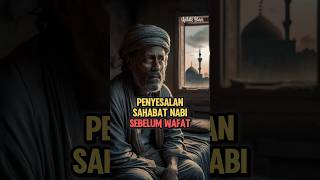 Penyesalan Sahabat Nabi ﷺ Saat Sakaratul Maut kisahislami feedshorts [upl. by Traci]