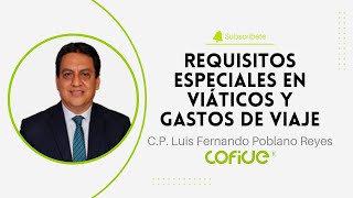 Requisitos Especiales en Viáticos y Gastos de Viaje [upl. by Tarr746]