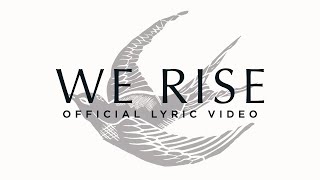 WE RISE  Official Lyric Video  Cageless Birds amp Jonathan David Helser [upl. by Knuth81]