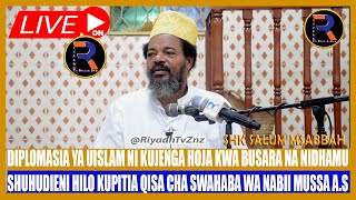 LIVE🔴DIPLOMASIA YA UISLAM NI KUJENGA HOJA KWA BUSARA  SHUHUDIENI HILO KTK QISA CHA NABII MUSSA AS [upl. by Kipp675]