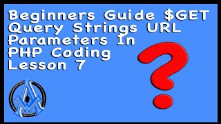 Beginners Guide GET Query Strings URL Parameters In PHP Coding Lesson 7 [upl. by Elrebmik]