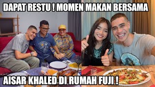 Aisar Khaled Dapat Restu Keluarga Fuji Terbaru Momen Makan Bersama di Rumah Fuji [upl. by Aneez]