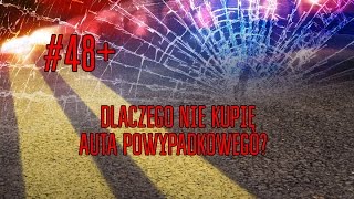 Dlaczego nie kupię auta powypadkowego 48 MOTO DORADCA plus [upl. by Craggie179]