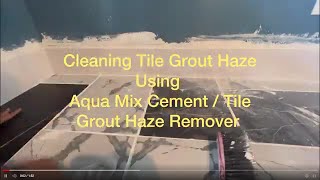 Removing Tile Grout Haze using Aqua Mix Cement Grout Haze Remover How to Remove Tile Grout Haze [upl. by Arihat392]