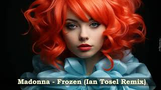 Madonna  Frozen  Ian Tosel Remix [upl. by Llemrej]