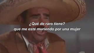 Vicente Fernández  Que De Raro Tiene LETRA [upl. by Ardnaed484]