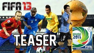 FIFA 13 Copa das Confederações Brasil 2013  Teaser [upl. by Kippy463]