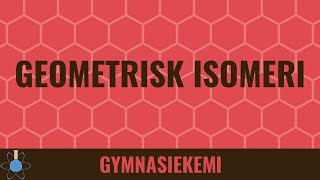 Geometrisk isomeri  Kemi B  Isomeri 1 [upl. by Lanae]