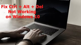 Fix Ctrl  Alt  Del Not Working on Windows 10 [upl. by Nelle201]