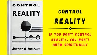 Control Reality If You Dont Control Reality You Wont Grow Spiritually Audiobook [upl. by Nibroc195]