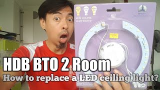 HDB BTO 2 Room how to replace a LED ceiling light [upl. by Etolas]