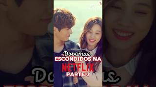 DORAMAS ESCONDIDOS NA NETFLIX PARTE 3 shortsdorama drorama kdrama doramanrtflix [upl. by Burne]