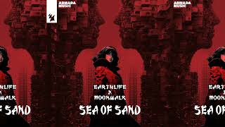 Earthlife x Moonwalk  Sea Of Sand [upl. by Yordan416]