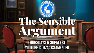 The Sensible Argument LIVE with 1stAmender 12122024 [upl. by Agnese]