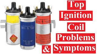 Top Ignition Coil Problems and Symptoms [upl. by Lechner]